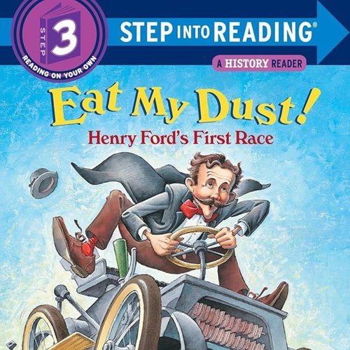 Eat my Dust Henry Fords 1st Race by Monica Kulling